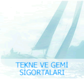 Tekne ve Gemi Sigortaları
